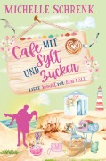 Café mit Sylt und Zucker - Michelle Schrenk