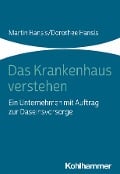 Cover-Bild zum Titel 'Das Krankenhaus verstehen' von 'Martin Hansis, Dorothee Hansis'