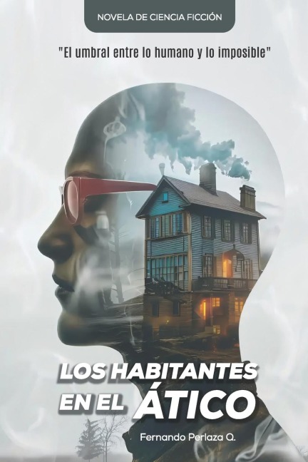 Los Habitantes en el ático - Fernando Perlaza Q