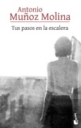 Cover-Bild zum Titel 'Tus pasos en la escalera' von 'Antonio Muñoz Molina'