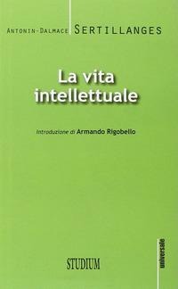 La vita intellettuale - Antonin-Dalmace Sertillanges
