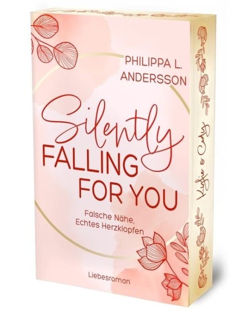 Silently Falling For You - Falsche Nähe, Echtes Herzklopfen | Limitierte Auflage mit Farbschnitt - Philippa L. Andersson
