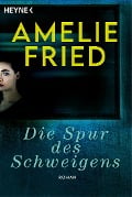 Cover-Bild zum Titel 'Die Spur des Schweigens' von 'Amelie Fried'