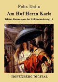 Cover-Bild zum Titel 'Am Hof Herrn Karls' von 'Felix Dahn'