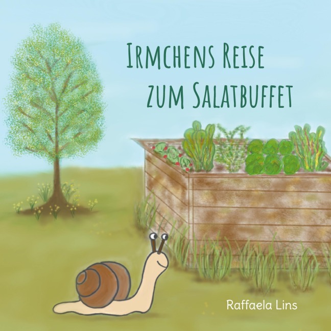 Irmchens Reise zum Salatbuffet - Raffaela Lins