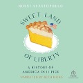 Sweet Land of Liberty: A History of America in 11 Pies - Rossi Anastopoulo