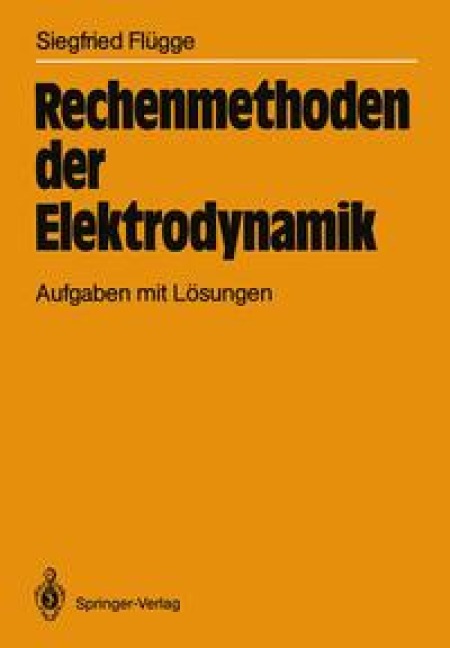 Rechenmethoden der Elektrodynamik - Siegfried Flügge