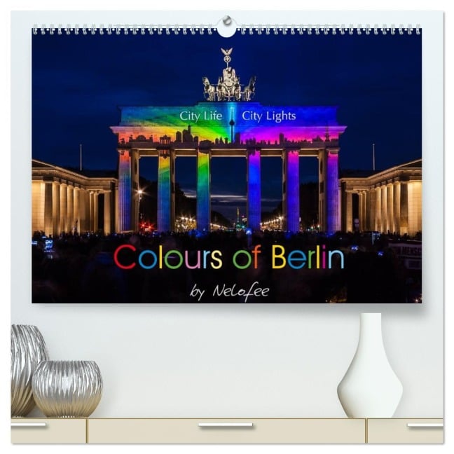Colours of Berlin (hochwertiger Premium Wandkalender 2026 DIN A2 quer), Kunstdruck in Hochglanz - Nelofee Nelofee