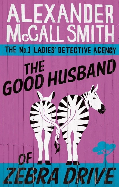 The Good Husband Of Zebra Drive - Alexander McCall Smith