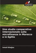 Cover-Bild zum Titel 'Uno studio comparativo internazionale sulla microfinanza in Marocco e in Egitto' von 'Ismail Khejjou'