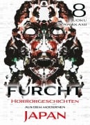Cover-Bild zum Titel 'Furcht: Horrorgeschichten aus dem modernen Japan 08' von 'Juoku Kawakami'