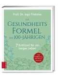Cover-Bild zum Titel 'Die Gesundheitsformel der 100-Jährigen' von 'Ingo Froböse'