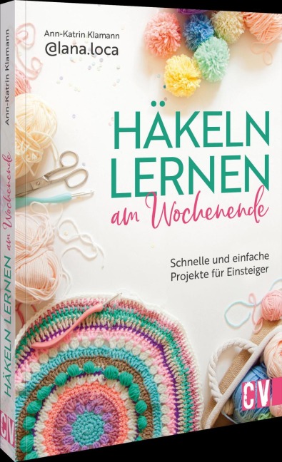 Häkeln lernen am Wochenende - Ann-Katrin Klamann