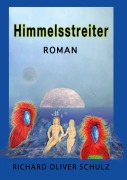 Cover-Bild zum Titel 'Himmelsstreiter' von 'Richard Oliver Schulz'