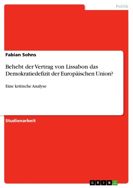 Behebt der Vertrag von Lissabon das Demokratiedefizit der Europäischen Union? - Fabian Sohns
