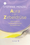 Cover-Bild zum Titel 'Aura bis Zirbeldrüse' von 'Stefanie Menzel'