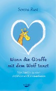 Cover-Bild zum Titel 'Wenn die Giraffe mit dem Wolf tanzt' von 'Serena Rust'