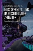 Cover-Bild zum Titel 'Musikvermittlung im postdigitalen Zeitalter' von ''