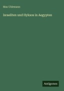 Cover-Bild zum Titel 'Israeliten und Hyksos in Aegypten' von 'Max Uhlemann'