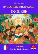 Cover-Bild zum Titel '60 Storie Bilingue per Imparare l'Inglese : Amicizia per Bambini Principianti' von 'Alex Harper'