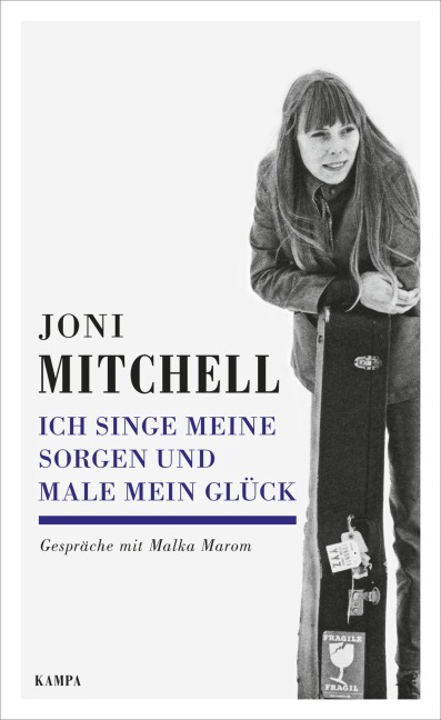 Ich singe meine Sorgen und male mein Glück - Joni Mitchell, Malka Marom