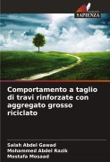 Cover-Bild zum Titel 'Comportamento a taglio di travi rinforzate con aggregato grosso riciclato' von 'Salah Abdel Gawad, Mohammed Abdel Razik, Mostafa Mosaad'