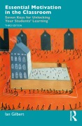 Cover-Bild zum Titel 'Essential Motivation in the Classroom' von 'Ian Gilbert'