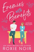 Cover-Bild zum Titel 'Enemies With Benefits: An Enemies-to-Lovers Romance (Loveless Brothers Romance, #1)' von 'Roxie Noir'