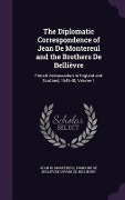 Cover-Bild zum Titel 'The Diplomatic Correspondence of Jean De Montereul and the Brothers De Bellièvre' von 'Jean De Montereul, Pompone de Bellièvre, Pierre de Bellièvre'