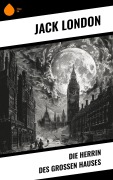Cover-Bild zum Titel 'Die Herrin des Großen Hauses' von 'Jack London'