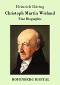 Christoph Martin Wieland - Heinrich Döring