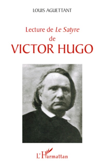 Lecture de "Le Satyre" de Victor Hugo - Louis Aguettant