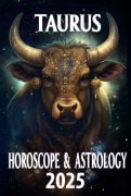 Cover-Bild zum Titel 'Taurus Horoscope & Astrology 2025: Unlocking Your Path to Prosperity and Balance (Monthly Predictions for all 12 Zodiac Signs in 2025, #2)' von 'Thalia C. Astraea'