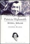 Cover-Bild zum Titel 'Patricia Highsmith - Güzel Gölge' von 'Andrew Wilson'
