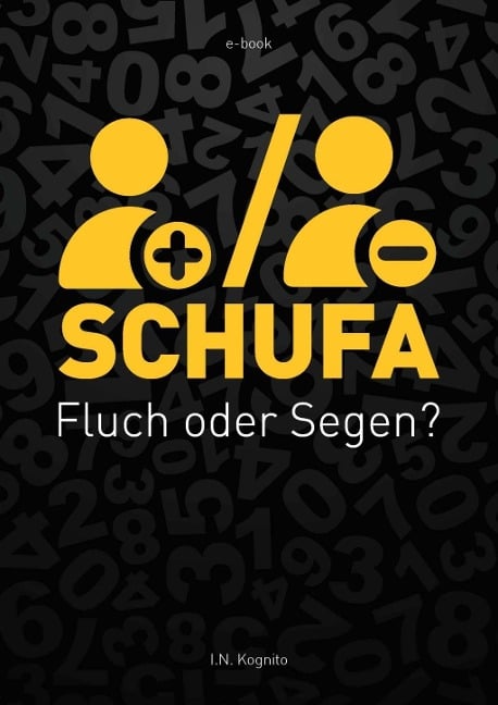 SCHUFA - Fluch oder Segen? - I. N. Kognito