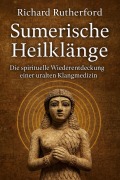 Sumerische Heilklänge - Richard Rutherford