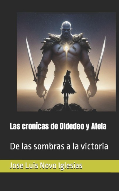Las cronicas de Oldedeo y Atela - Jose Luis Novo Iglesias