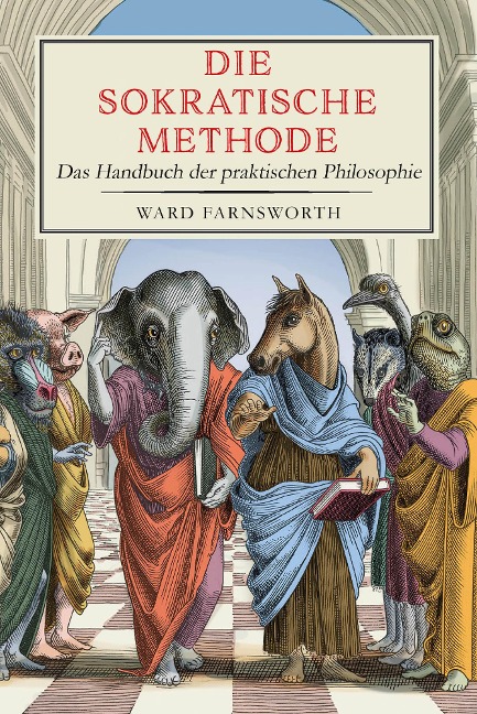 Die sokratische Methode - Ward Farnsworth