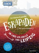 Cover-Bild zum Titel '52 kleine & große Eskapaden in und um Halle und Leipzig' von 'Sylvia Pollex'