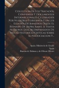 Cover-Bild zum Titel 'Coleccion De Los Tratados, Convenios Y Documentos Internacionales Celebrados Por Nuestros Gobiernos Con Los Estados Extranjeros Desde El Reinado De Do' von ''