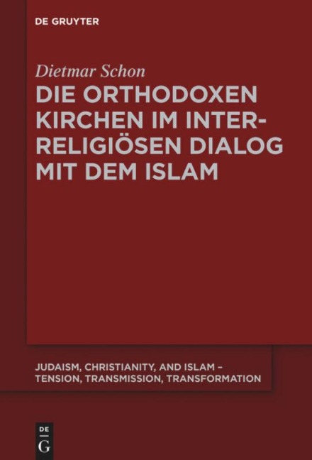 Die orthodoxen Kirchen im interreligiösen Dialog mit dem Islam - Dietmar Schon