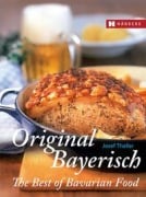 Cover-Bild zum Titel 'Original Bayerisch - The Best of Bavarian Food' von 'Josef Thaller'