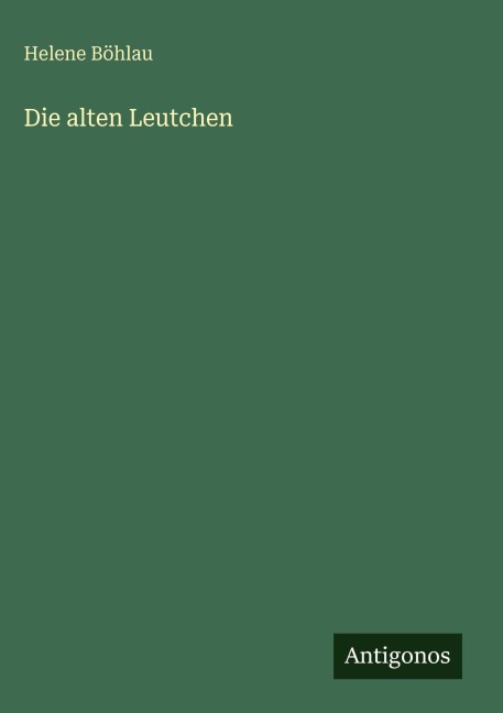 Die alten Leutchen - Helene Böhlau