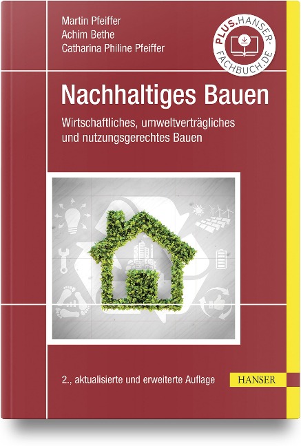 Nachhaltiges Bauen - Martin Pfeiffer, Achim Bethe, Catharina Philine Pfeiffer