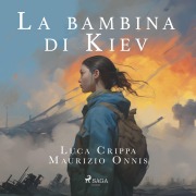 Cover-Bild zum Titel 'La bambina di Kiev' von 'Luca Crippa, Maurizio Onnis'