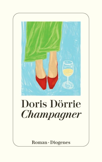 Champagner - Doris Dörrie