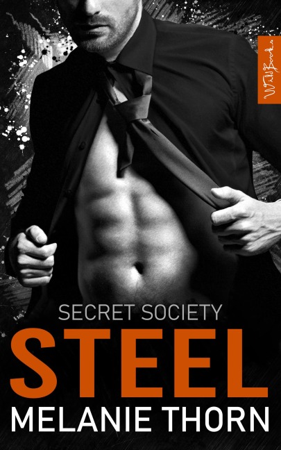 Steel. Mafia Romance - The Secret Society Band 4 - Melanie Thorn
