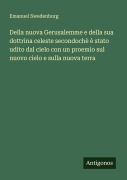 Cover-Bild zum Titel 'Della nuova Gerusalemme e della sua dottrina celeste secondochè è stato udito dal cielo con un proemio sul nuovo cielo e sulla nuova terra' von 'Emanuel Swedenborg'