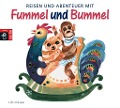 Reisen und Abenteuer mit Fummel und Bummel - Hanna Emuth