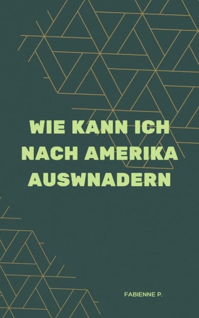 Wie kann ich nach Amerika auswandern - Fabienne P.